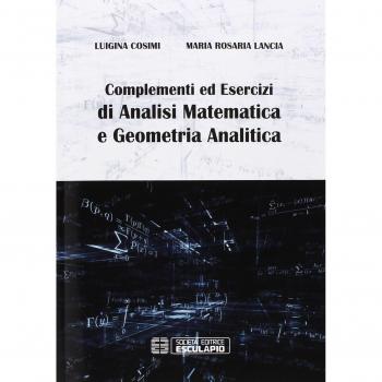 Complementi ed esercizi di analisi matematica e geometria analitica