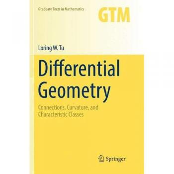 Differential Geometry: Connections, Curvature, and Characteristic Classes