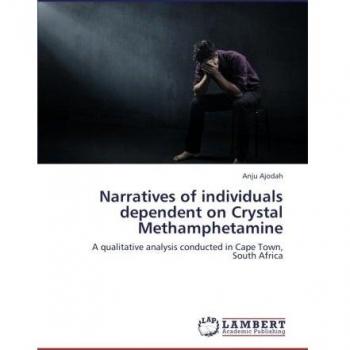 Narratives of individuals dependent on Crystal Methamphetamine