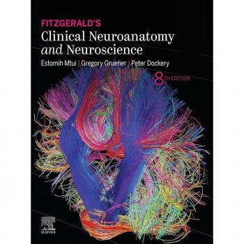 Fitzgerald's Clinical Neuroanatomy and Neuroscience E-Book