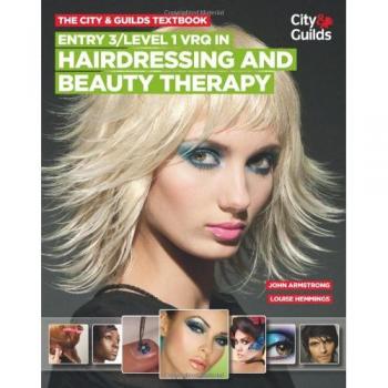 The City & Guilds Textbook: Entry 3/Level 1 VRQ in Hairdressing and Beauty Therapy