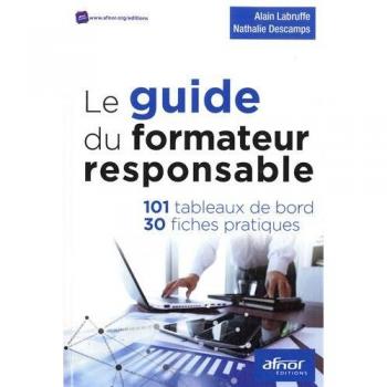 Le guide du formateur responsable : 101 tableaux de bord, 30 fiches pratiques: Les 101 tableaux de bord