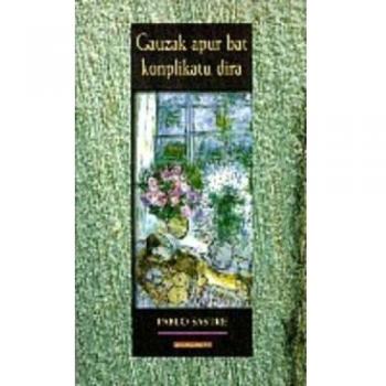 Gauzak apur bat konplikatu dira