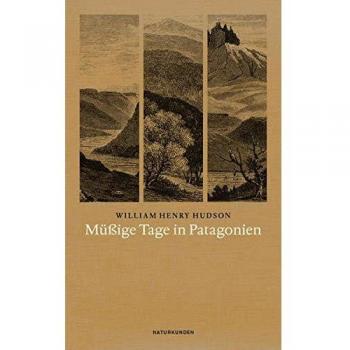Müßige Tage in Patagonien (Naturkunden)