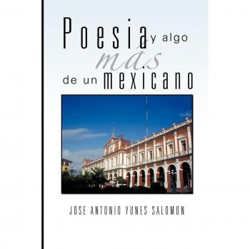 Poesia y Algo Mas de Un Mexicano