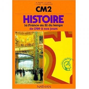 HISTOIRE CM2. : La France au fil du temps de 1789 à nos jours