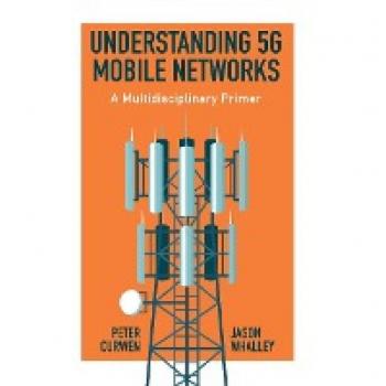 Understanding 5G Mobile Networks: A Multidisciplinary Primer