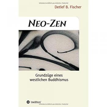 Neo-Zen: Grundzüge eines westlichen Buddhismus
