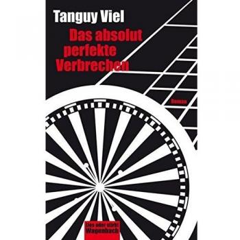 Tanguy Viel Das Absolut Perfekte Verbrechen