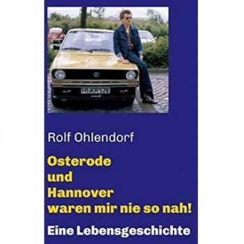 Osterode und Hannover waren mir nie so nah!: Eine Lebensgeschichte