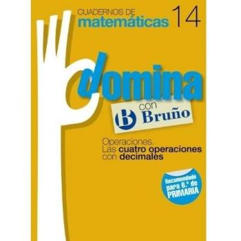 Cuadernos Domina Matemáticas 14 Operaciones. Las cuatro operaciones con decimale