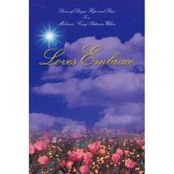 Loves Embrace: Poems of Prayer, Hope and Peace