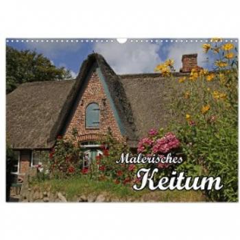 Malerisches Keitum (Wandkalender 2024 DIN A3 quer) CALVENDO Monatskalender