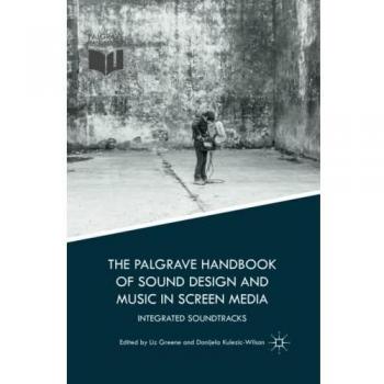 The Palgrave Handbook of Sound Design and Music in Screen Media