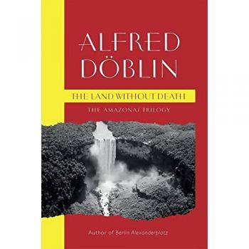 The Land Without Death : The Amazonas Trilogy