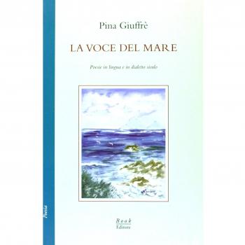 La voce del mare. Poesie in lingua e in dialetto siculo