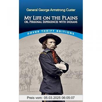 My Life on the Plains: Or, Personal Experiences with Indians (Dover Thrift Editions)