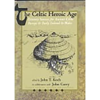 John T Koch The Celtic Heroic Age
