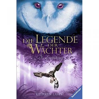 Die Legende der Wächter 1: Die Legende der Wächter 1: Die Entführung