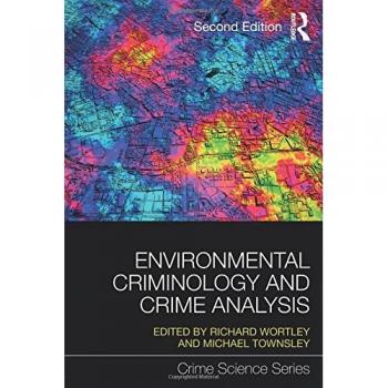 Environmental Criminology and Crime Analysis by Richard Wortley