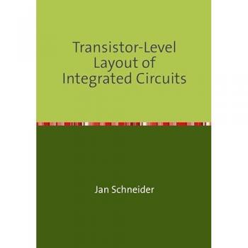Transistor-Level Layout of Integrated Circuits