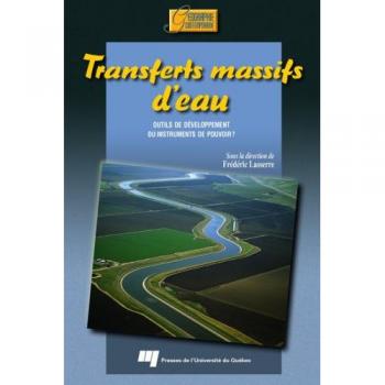 TRANSFERTS MASSIFS D EAU. OUTILS DE DEVELOPPEMENT OU INSTRUMENTS DE POUVOIR ?