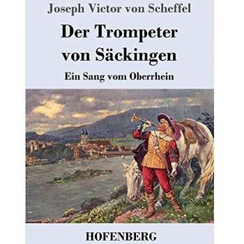 Der Trompeter von Säckingen: Ein Sang vom Oberrhein