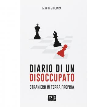 Diario di un disoccupato. Straniero in terra propria