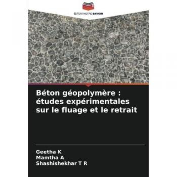 Béton géopolymère : études expérimentales sur le fluage et le retrait