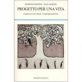 Progetto per una vita. Come si sviluppa il comportamento