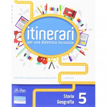 Itinerari di didattica inclusiva. Storia e geografia: 5