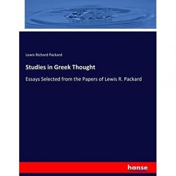 Studies in Greek Thought: Essays Selected from the Papers of Lewis R. Packard