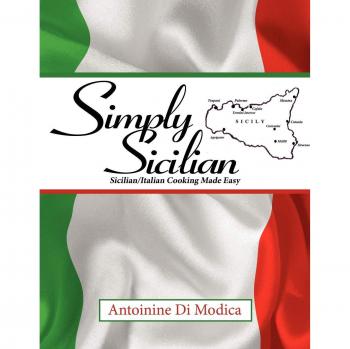 SIMPLY SICILIAN: Sicilian/Italian Cooking Made Easy