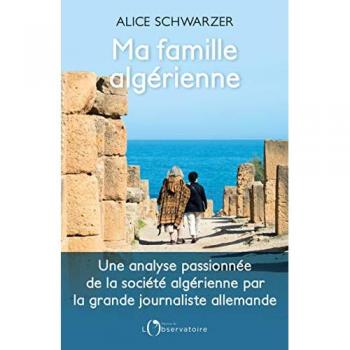 Alice Schwarzer Ma Famille Algérienne