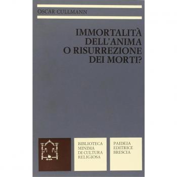 ImmortalitÃ  dell'anima o risurrezione dei morti? La testimonianza del Nuovo Testamento