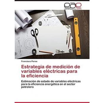 Estrategia de medición de variables eléctricas para la eficiencia: Estimación de estado de variables eléctricas para la eficiencia energética en el sector petrolero