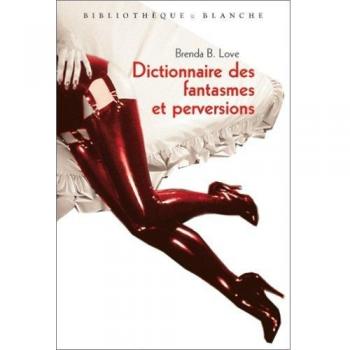 Dictionnaire des fantasmes et perversions