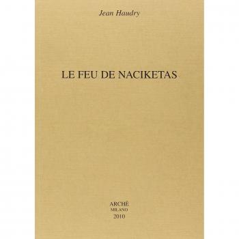 Le feu de Naciketas: FEU DE NACIKETAS (LE)