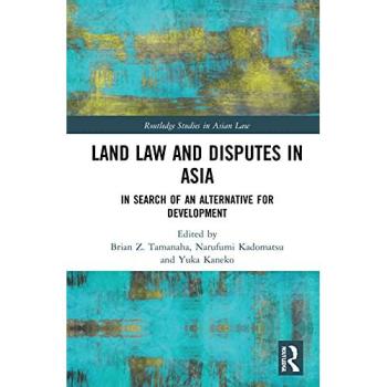 Land Law and Disputes in Asia : In Search of an Alternative for Development