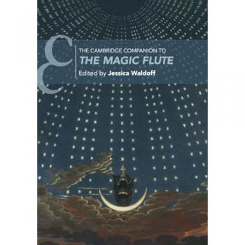 Jessica Waldoff The Cambridge Companion to The Magic Flute