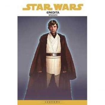 Eredità. Star Wars epic. Vol. 1: Spezzato.