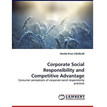 Corporate Social Responsibility and Competitive Advantage: Consumer perceptions of corporate social responsibility practices