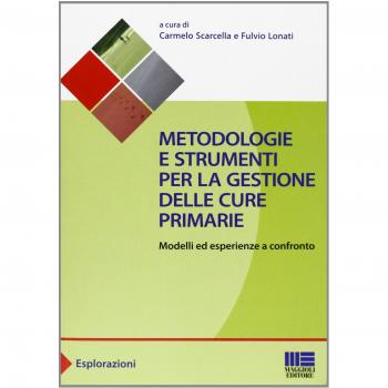 Metodologie e strumenti per la gestione delle cure primarie. Modelli ed esperienze a confronto