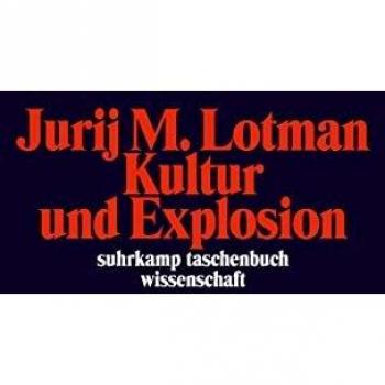 Lotman, Jurij M. Kultur Und Explosion (Suhrkamp Taschenbuch Wissenschaft)