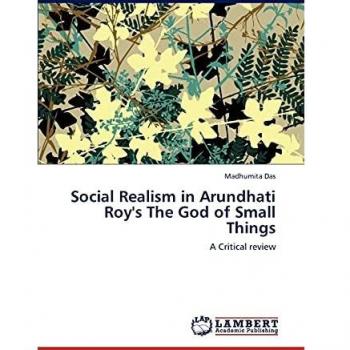 Social Realism in Arundhati Roy's The God of Small Things