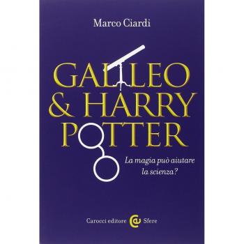 Galileo & Harry Potter. La magia può aiutare la scienza?