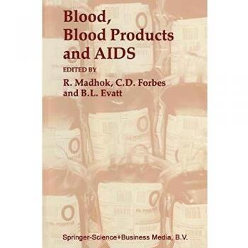 Blood, Blood Products, and Aids (Johns Hopkins Series in Contemporary Medicine and Public Health)