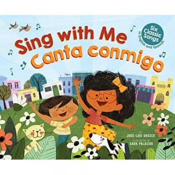 Sing with Me / Canta Conmigo: Six Classic Songs in English and Spanish (Bilingual)