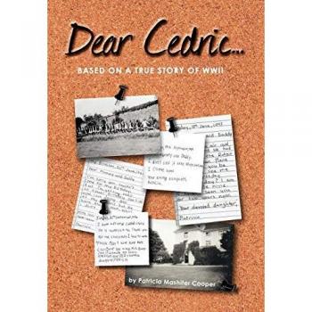 Dear Cedric . . .: Based on a true story of WWII