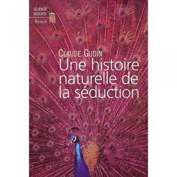 Une histoire naturelle de la séduction